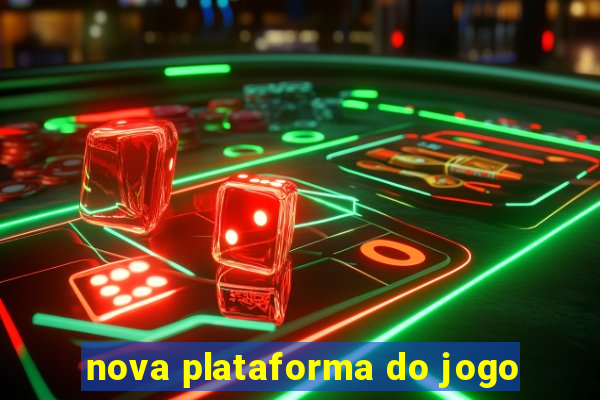 nova plataforma do jogo